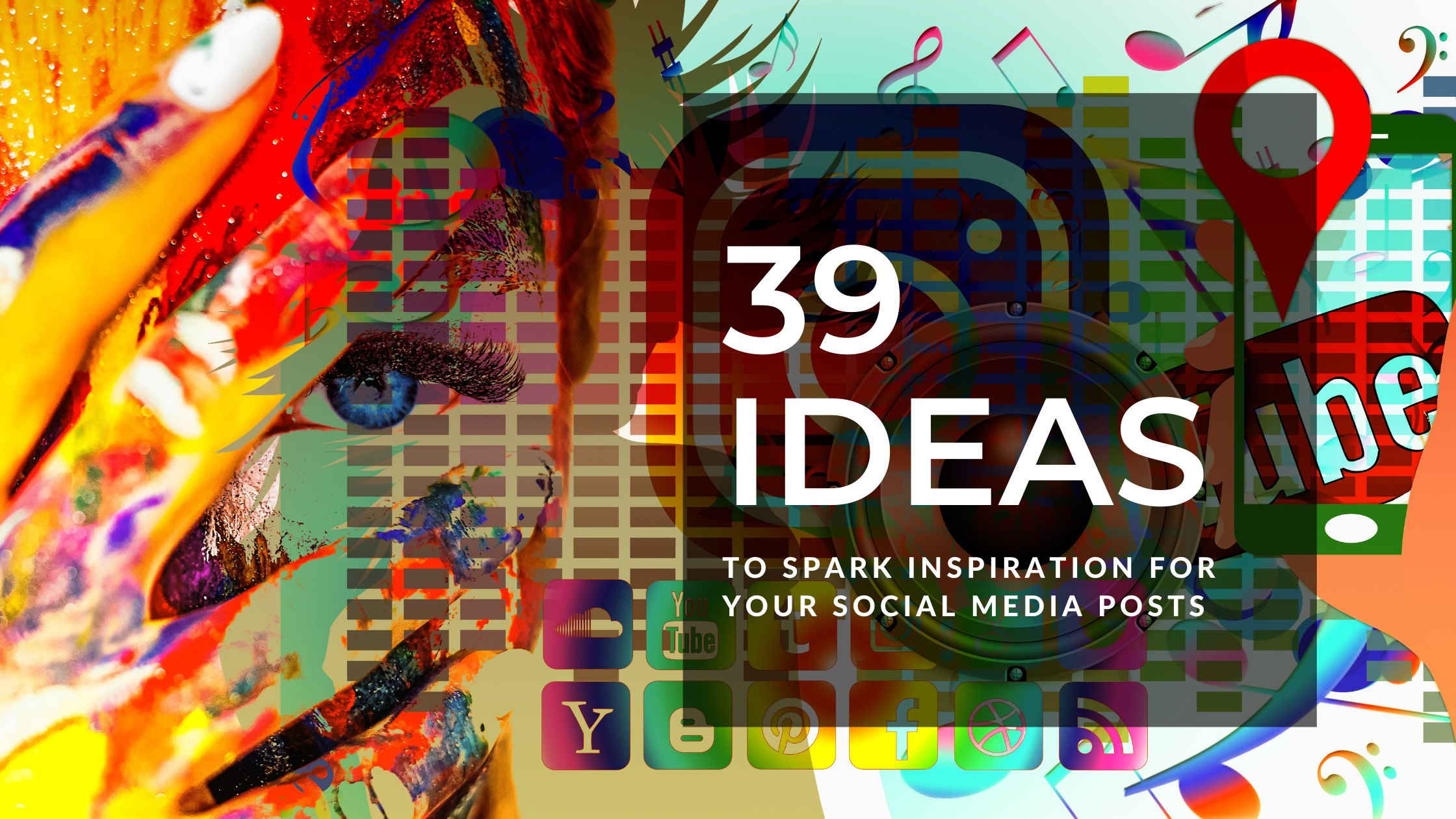 39 Ideas To Spark Inspiration For Your Social Media Posts social media marketing